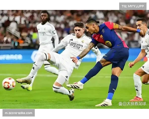 西甲巅峰对决皇马迎战伤残巴萨 姆总火力全开欲再掀风暴